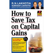 Vision's How to Save Tax on Capital Gains A-to-Z Tax Guide (F.Y. 2014-15) by R. N. Lakhotia & Subhash Lakhotia 